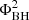$ \Phi^{2}_{\mathrm{BH}} $