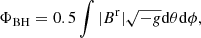 $$ \begin{aligned}&{\Phi }_{\rm BH} = 0.5 \int {|{B^\mathrm{r}}| \sqrt{-g} \mathrm{d}\theta \mathrm{d}\phi }, \end{aligned} $$