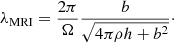 $$ \begin{aligned} \lambda _{\rm MRI} = { 2 \pi \over \Omega } {b \over \sqrt{4\pi \rho h + b^{2}}}\cdot \end{aligned} $$