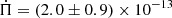 $ \dot{\Pi}= (2.0\pm 0.9) \times 10^{-13} $