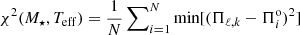 $ \chi^2(M_{\star}, T_{\mathrm{eff}})= \frac{1}{N} \sum\nolimits_{i= 1}^{N} \mathrm{min}[(\Pi_{\ell,k}-\Pi_i^{\mathrm{o}})^2] $