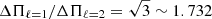 $ \Delta \Pi_{\ell= 1}/\Delta \Pi_{\ell= 2}= \sqrt{3} \sim 1.732 $