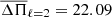 $ \overline{\Delta \Pi}_{\ell= 2}= 22.09 $