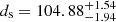 $ d_{\mathrm{s}}= 104.88^{+1.54}_{-1.94} $