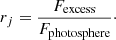 $$ \begin{aligned} r_j = \frac{F_{\rm excess}}{F_{\rm photosphere}}\cdot \end{aligned} $$