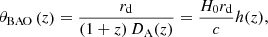 $$ \begin{aligned} \theta _{\rm BAO}\left(z\right) = \frac{r_{\rm d}}{\left(1+z\right)D_{\rm A}(z)} = \frac{H_0 r_{\rm d}}{c}h(z), \end{aligned} $$