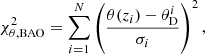 $$ \begin{aligned} \chi ^2_{\rm \theta ,BAO} = \sum _{i = 1}^{N} \left( \frac{\theta (z_i) - {\theta }_{\rm D}^{i}}{\sigma _i} \right)^2, \end{aligned} $$