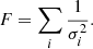 $$ \begin{aligned}&F = \sum _i \frac{1}{\sigma _i^2}. \end{aligned} $$