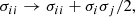 $$ \begin{aligned} \sigma _{ii}\rightarrow \sigma _{ii}+ \sigma _i \sigma _j/2, \end{aligned} $$