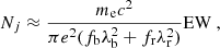 $$ \begin{aligned} N_j \approx \frac{m_{\rm e} c^2}{\pi e^2 (f_{\rm b} \lambda ^2_{\rm b}+f_{\rm r} \lambda ^2_{\rm r})} \mathrm{EW}\ , \end{aligned} $$