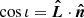 $ \cos \iota = \boldsymbol{\hat{L}} \cdot \boldsymbol{\hat{n}} $