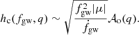 $$ \begin{aligned} h_{\rm c}(f_{\rm gw},q) \sim \sqrt{\frac{f_{\rm gw}^2 |\mu |}{\dot{f}_{\rm gw}}} \mathcal{A} _{\rm o}(q). \end{aligned} $$
