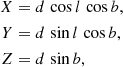 $$ \begin{aligned} X&= d \, \cos l \, \cos b, \nonumber \\ Y&= d \, \sin l \, \cos b, \\ Z&= d \, \sin b, \nonumber \end{aligned} $$