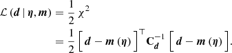 $$ \begin{aligned} \mathcal{L} \left(\boldsymbol{d}\,|\,\boldsymbol{\eta },\boldsymbol{m}\right)&= \frac{1}{2}\,\chi ^2\nonumber \\&= \frac{1}{2}\, \Big [\,\boldsymbol{d} - \boldsymbol{m}\left(\boldsymbol{\eta }\right)\Big ]^{\top } \mathbf{C }_{\boldsymbol{d}}^{-1}\ \Big [\,\boldsymbol{d} - \boldsymbol{m}\left(\boldsymbol{\eta }\right)\Big ]. \end{aligned} $$