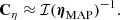$$ \begin{aligned} \mathbf{C }_\eta \approx \mathcal{I} ({\boldsymbol{\eta }}_{\rm MAP})^{-1}. \end{aligned} $$