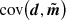 $ \mathrm{cov}\big(\boldsymbol{d}, \tilde{\boldsymbol{m}}\big) $