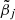 $ \tilde{\beta}_j $