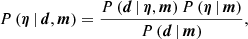 $$ \begin{aligned} P\left(\boldsymbol{\eta }\,|\,\boldsymbol{d},\boldsymbol{m}\right) = \frac{P\left(\boldsymbol{d}\,|\,\boldsymbol{\eta },\boldsymbol{m}\right) P\left(\boldsymbol{\eta }\,|\,\boldsymbol{m}\right)}{P\left(\boldsymbol{d}\,|\,\boldsymbol{m}\right)}, \end{aligned} $$