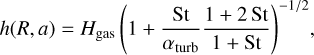 $h(R,a) = {H_{{\rm{gas}}}}{\left( {1 + {{{\rm{St}}} \over {{\alpha _{{\rm{turb}}}}}}{{1 + 2{\rm{St}}} \over {1 + {\rm{St}}}}} \right)^{ - 1/2}},$