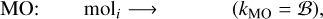 ${\rm{MO:}}\,{\rm{mo}}{{\rm{l}}_i} \to \left( {{k_{{\rm{MO}}}} = B} \right),$