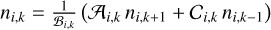 ${n_{i,k}} = {1 \over {{B_{i,k}}}}\left( {{A_{i,k}}{n_{i,k + 1}} + {C_{i,k}}{n_{i,k - 1}}} \right)$