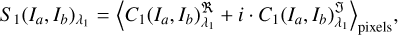 ${S_1}{\left( {{I_a},{I_b}} \right)_{{\lambda _1}}} = {\left\langle {{C_1}\left( {{I_a},{I_b}} \right)_{{\lambda _1}}^\Re + i\,\cdot\,{C_1}\left( {{I_a},{I_b}} \right)_{{\lambda _1}}^{\Im}} \right\rangle _{{\rm{pixels}}}},$