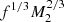 $ f^{1/3} M_2^{2/3} $