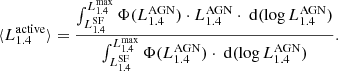 $$ \begin{aligned} \langle L_{1.4}^{\mathrm{active} } \rangle = \frac{\int _{L_{1.4}^{\mathrm{SF} }}^{L_{1.4}^{\mathrm{max} }} \Phi (L_{1.4}^{\mathrm{AGN} }) \cdot L_{1.4}^{\mathrm{AGN} } \cdot \ \mathrm{d}(\log L_{1.4}^{\mathrm{AGN} })}{\int _{L_{1.4}^{\mathrm{SF} }}^{L_{1.4}^{\mathrm{max} }} \Phi (L_{1.4}^{\mathrm{AGN} }) \cdot \ \mathrm{d}(\log L_{1.4}^{\mathrm{AGN} })}. \end{aligned} $$
