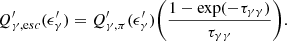 $$ \begin{aligned} Q^{\prime }_{\gamma , \mathrm esc}(\epsilon _\gamma ^{\prime }) = Q^{\prime }_{\gamma ,\pi }(\epsilon ^{\prime }_\gamma ) \bigg (\dfrac{1-\exp (-\tau _{\gamma \gamma })}{\tau _{\gamma \gamma }}\bigg ) .\end{aligned} $$