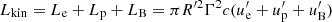 $ L_{\rm kin} = L_{\rm e} + L_{\rm p} + L_{\rm B} = \pi R^{\prime 2}\Gamma^2c(u^{\prime}_{\rm e}+u^{\prime}_{\rm p}+u^{\prime}_{\rm B}) $