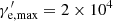 $ \gamma^{\prime}_{{\rm e},{\rm max}}=2\times10^{4} $