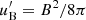 $ u^{\prime}_{\rm B}=B^2/8\pi $
