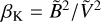 ${\beta _{\rm{K}}} = {{{{\tilde B}^2}} \mathord{\left/ {\vphantom {{{{\tilde B}^2}} {{{\tilde V}^2}}}} \right. \kern-\nulldelimiterspace} {{{\tilde V}^2}}}$