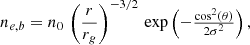 $$ \begin{aligned}&n_{e,b} = n_{0}\,\left(\frac{r}{r_g}\right)^{-3/2}\,\exp \left( -\tfrac{\cos ^2(\theta )}{2\sigma ^2} \right) , \end{aligned} $$