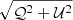 $ \!\sqrt{\mathcal{Q}^2 + \mathcal{U}^2} $
