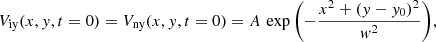Mathematical equation: $$ \begin{aligned} V_{\rm iy}(x,{ y},t = 0) = V_{\rm ny}(x,{ y},t = 0) = A \, \exp {\left(-\frac{x^2 + ({ y}-{ y}_{0})^2}{{ w}^2}\right)}, \end{aligned} $$