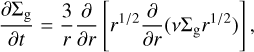 ${{\partial {{\rm{\Sigma }}_{\rm{g}}}} \over {\partial t}} = {3 \over r}{\partial \over {\partial r}}\left[ {{r^{1/2}}{\partial \over {\partial r}}\left( {v{{\rm{\Sigma }}_{\rm{g}}}{r^{1/2}}} \right)} \right],$