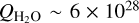 ${Q_{{{\rm{H}}_{\rm{2}}}{\rm{O}}}}\~6 \times {10^{28}}$