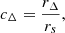 $$ \begin{aligned} c_\Delta =\dfrac{r_{\Delta }}{r_s}, \end{aligned} $$