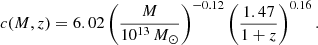 $$ \begin{aligned} c(M,z) = 6.02 \left(\dfrac{M}{10^{13}\,{M_\odot }}\right)^{-0.12}\left(\dfrac{1.47}{1+z}\right)^{0.16}. \end{aligned} $$