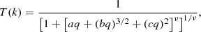 $$ \begin{aligned} T(k) =\dfrac{1}{\left[1 + \left[aq + (bq)^{3/2} + (cq)^2\right]^\nu \right]^{1/\nu }}, \end{aligned} $$