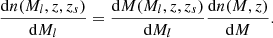 $$ \begin{aligned} \dfrac{\mathrm{d}n(M_l,z,z_s)}{\mathrm{d}M_l} = \dfrac{\mathrm{d}M(M_l,z,z_s)}{\mathrm{d}M_l}\dfrac{\mathrm{d}n(M,z)}{\mathrm{d}M}. \end{aligned} $$