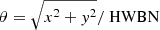 $ \theta=\sqrt{x^2+y^2}/\text{ HWBN} $