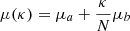 $ \mu(\kappa) = \mu_a + \frac{\kappa}{N} \mu_b $