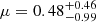 $ \mu={0.48^{+0.46}_{-0.99}} $