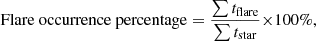 $$ \begin{aligned} \mathrm{Flare\ occurrence\ percentage}=\frac{\sum t_{\rm flare}}{\sum t_{\rm star}}{\times }{100}{\%} ,\end{aligned} $$