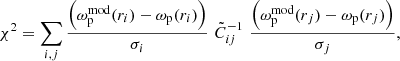 $$ \begin{aligned} \chi ^2 = \sum \limits _{i,j} \frac{\left(\omega _{\rm p}^\mathrm{mod}(r_i) - \omega _{\rm p}(r_i)\right)}{\sigma _i} \,\, \tilde{C}^{-1}_{ij} \,\, \frac{\left(\omega _{\rm p}^\mathrm{mod}(r_j) - \omega _{\rm p}(r_j)\right)}{\sigma _j}, \end{aligned} $$