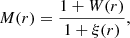 $$ \begin{aligned} M(r) = \frac{1 + W(r)}{1 + \xi (r)}, \end{aligned} $$
