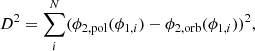 $$ \begin{aligned} D^2 = \sum _{i}^{N} (\phi _{2,\mathrm{pol} }(\phi _{1,i})-\phi _{2,{\mathrm{orb} }}(\phi _{1,i}))^2, \end{aligned} $$