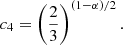 Mathematical equation: $$ \begin{aligned} c_4 = \left(\frac{2}{3}\right)^{(1 - \alpha )/2}. \end{aligned} $$